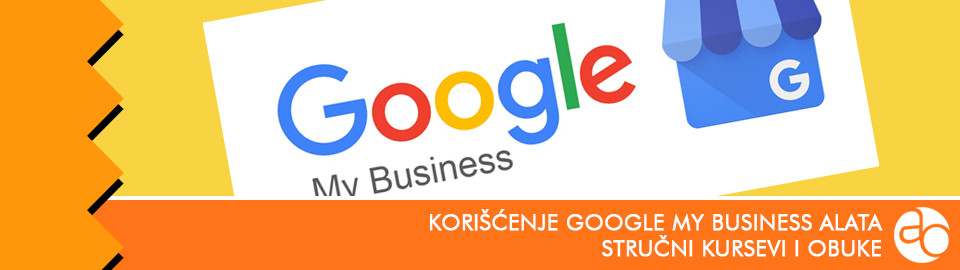 Kurs i obuka - Kako da povećate broj klijenata uz korišćenje Google My Business alata