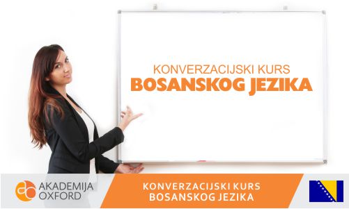 Škola bosanskog jezika - Konverzacijski kursevi bosanskog - Akademija Oxford