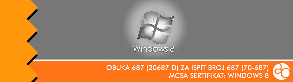 MCSA: Windows 8: obuka broj 20687 D za ispit broj 70 - 687