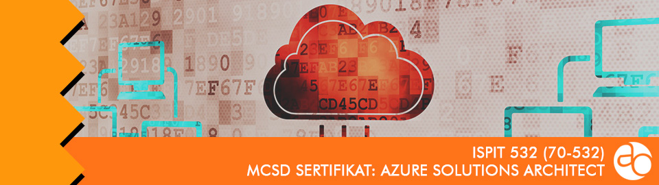MCSD: Azure Solutions Architect: ispit broj 532 (70 - 532)