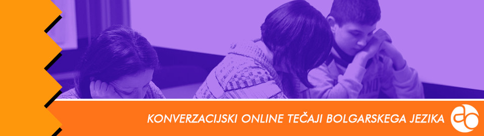 Konverzacijski online tečaji bolgarskega jezika