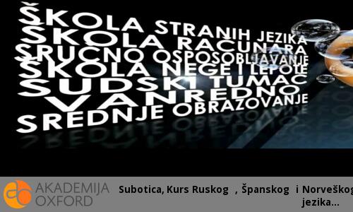 Subotica, Kurs Ruskog  , Španskog  i Norveškog jezika