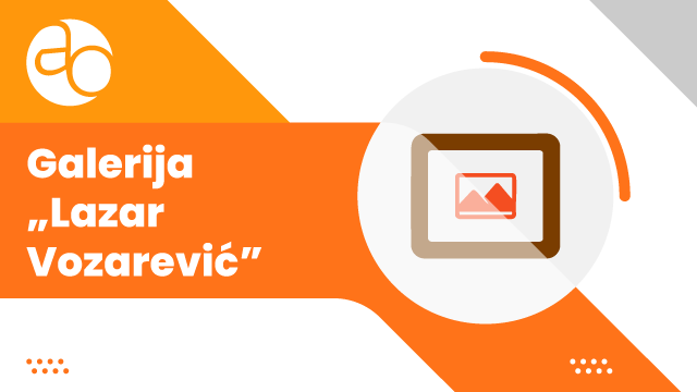 Galerija Lazar Vozarević Sremska Mitrovica Galerija Lazar Vozarević Sremska Mitrovica