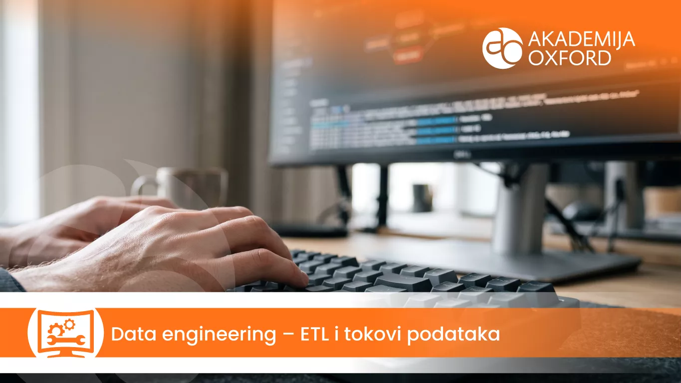 Data engineering – ETL i tokovi podataka — Akademija Oxford
