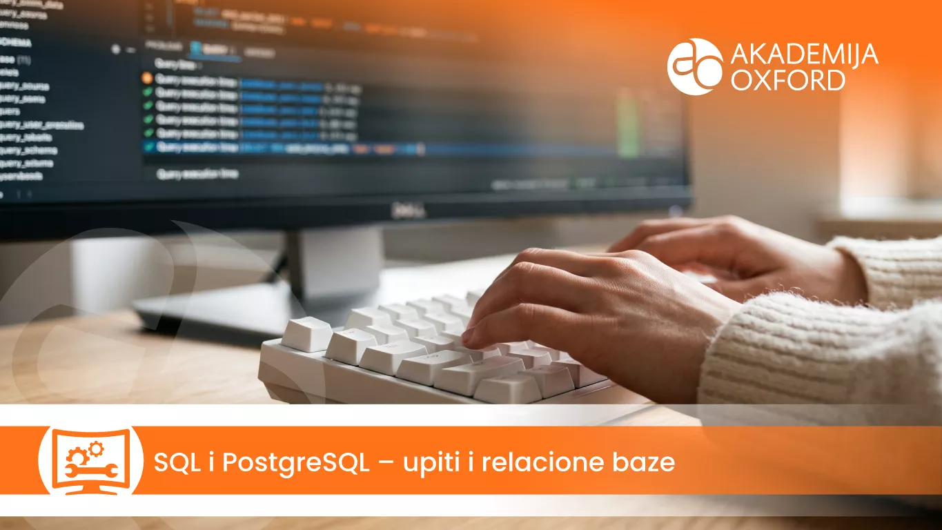 SQL i PostgreSQL – upiti i relacione baze — Akademija Oxford