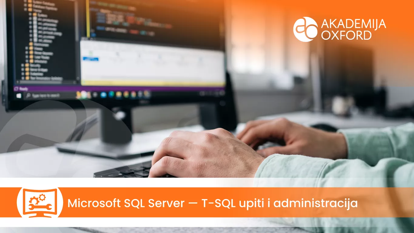 Microsoft SQL Server — T-SQL upiti i administracija — Akademija Oxford