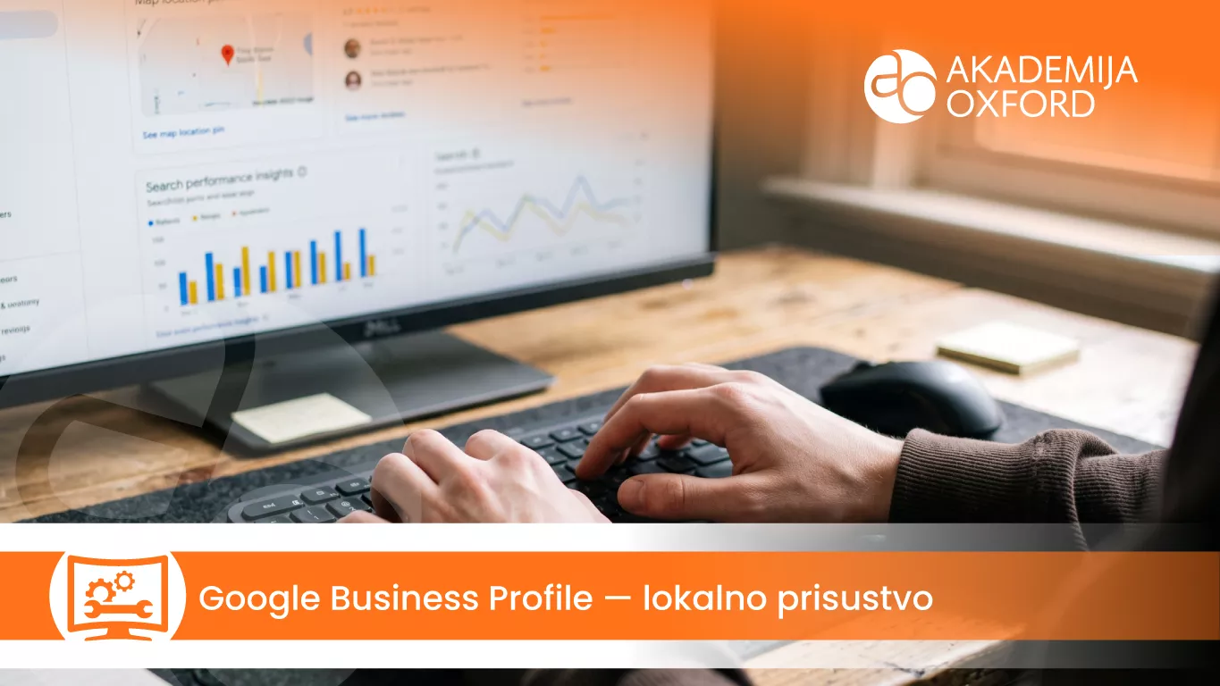 Google Business Profile — lokalno prisustvo — Akademija Oxford