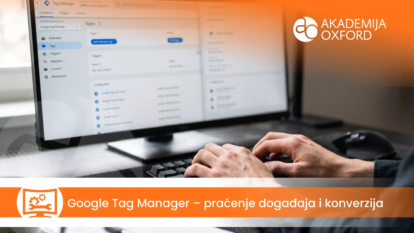 Google Tag Manager – praćenje događaja i konverzija — Akademija Oxford