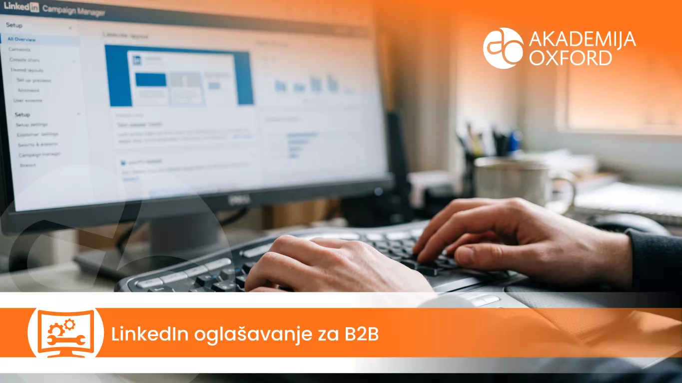 LinkedIn oglašavanje za B2B — Akademija Oxford