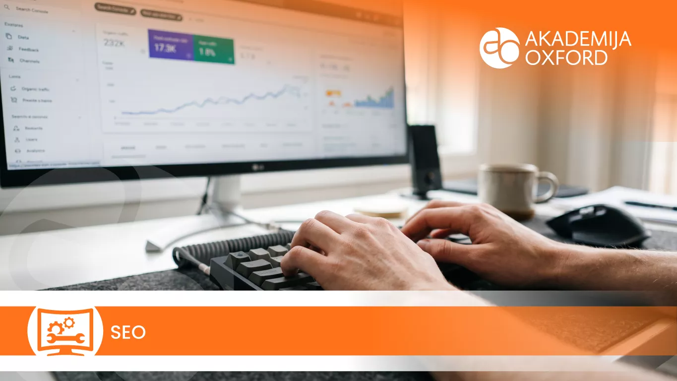 Kurs za SEO – optimizacija sajtova, Google i ostali pretraživači — Akademija Oxford