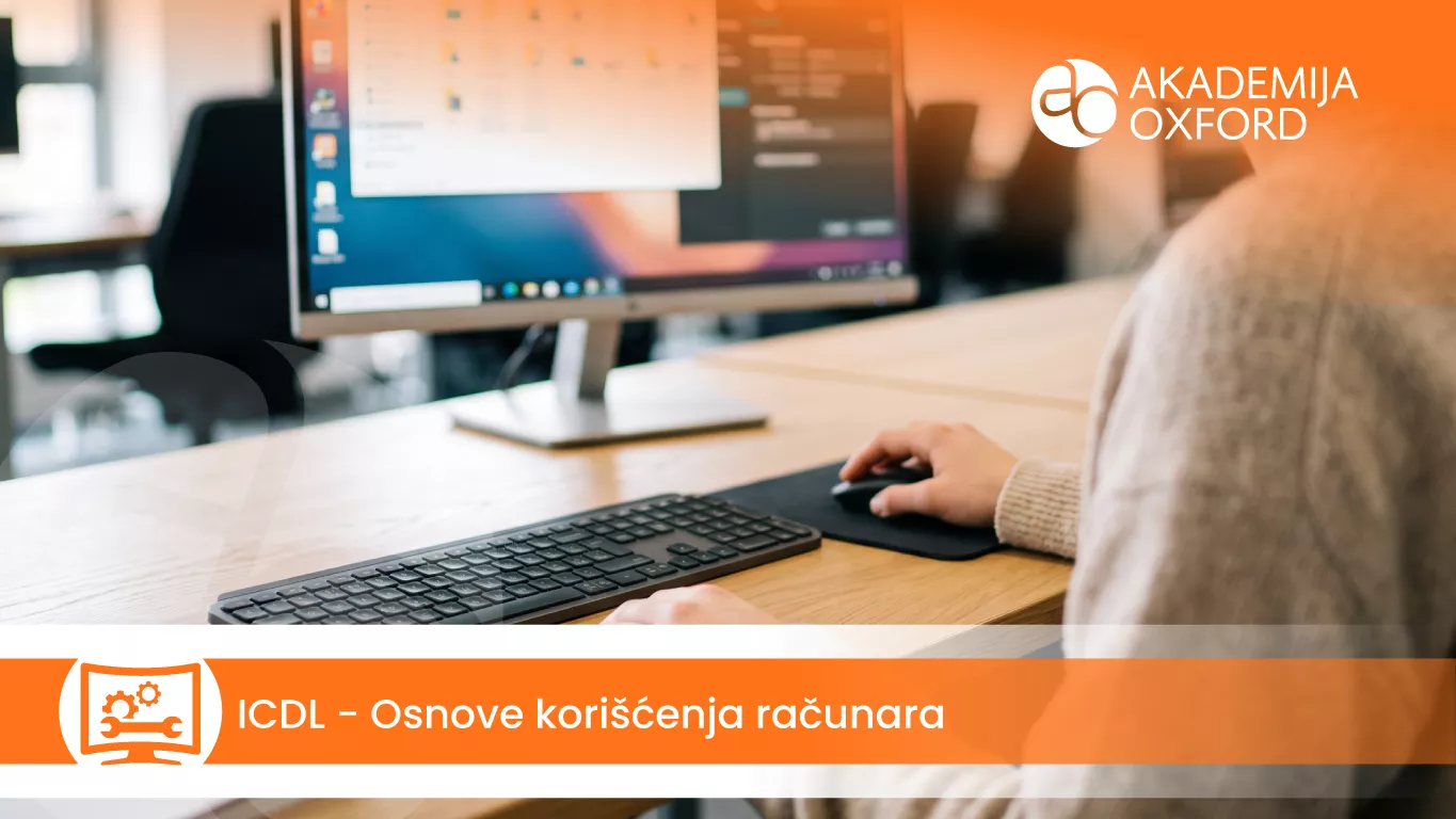 ICDL – Osnove korišćenja računara — Akademija Oxford