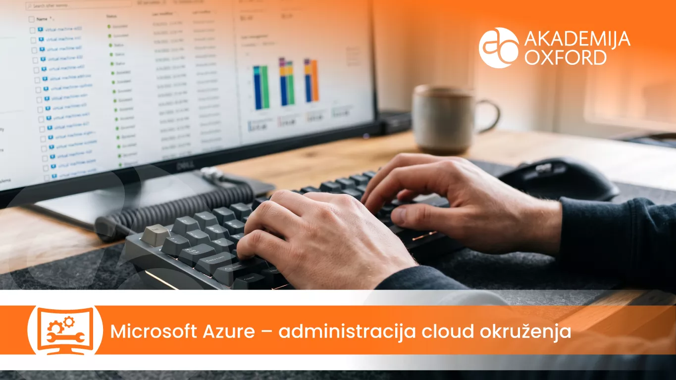 Microsoft Azure – administracija cloud okruženja — Akademija Oxford
