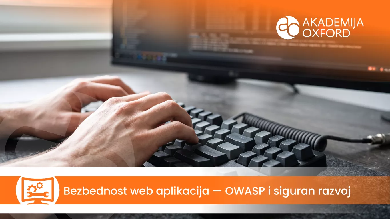 Bezbednost web aplikacija – OWASP i siguran razvoj — Akademija Oxford
