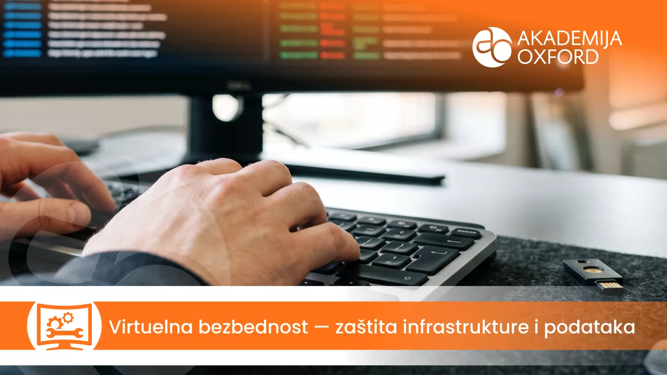 Virtuelna bezbednost – zaštita infrastrukture i podataka — Akademija Oxford
