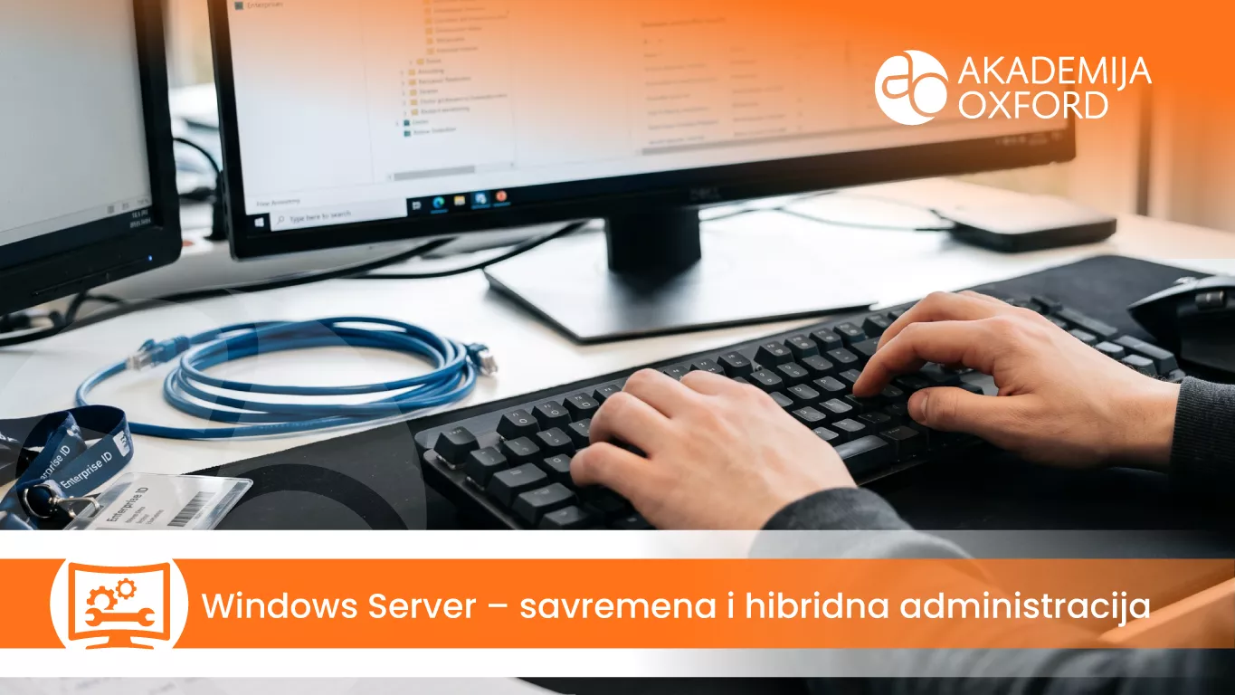 Windows Server – savremena i hibridna administracija — Akademija Oxford