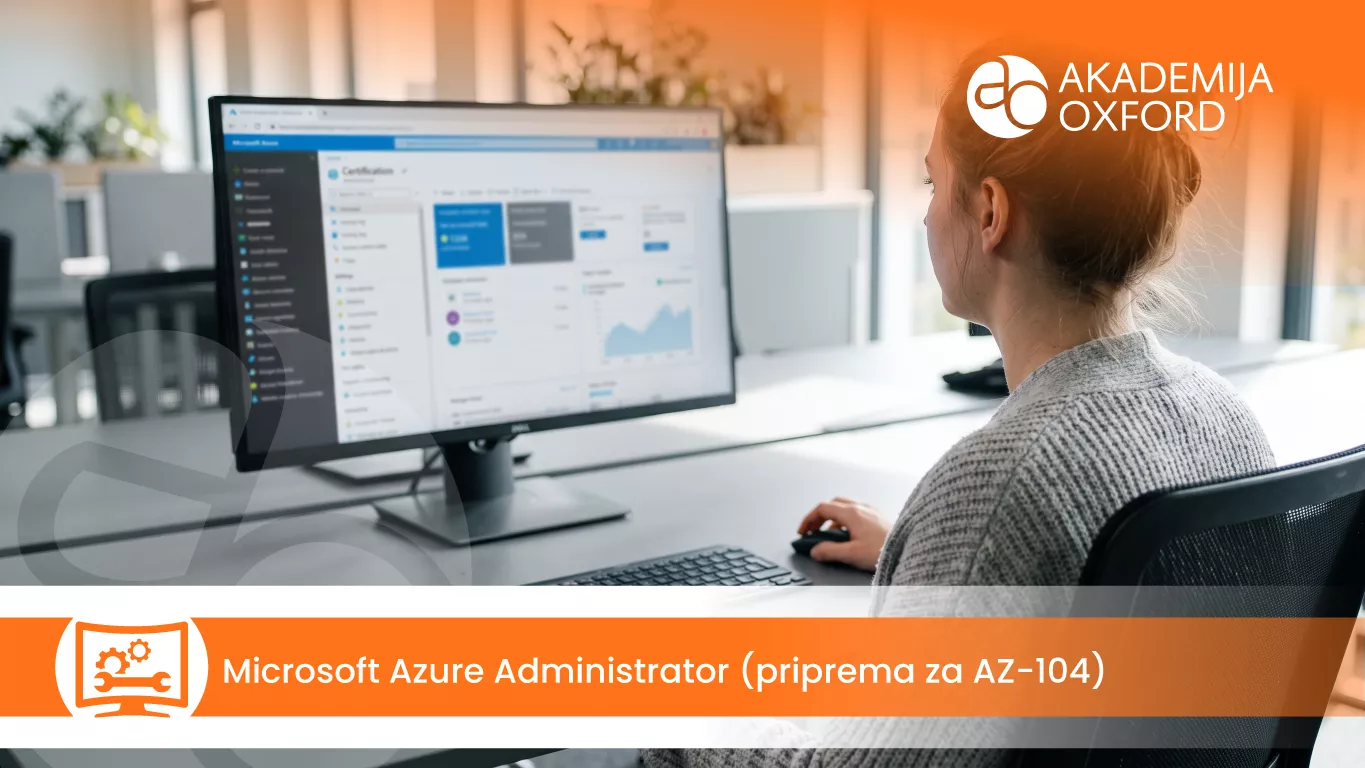 Microsoft Azure Administrator — priprema za AZ-104 — Akademija Oxford