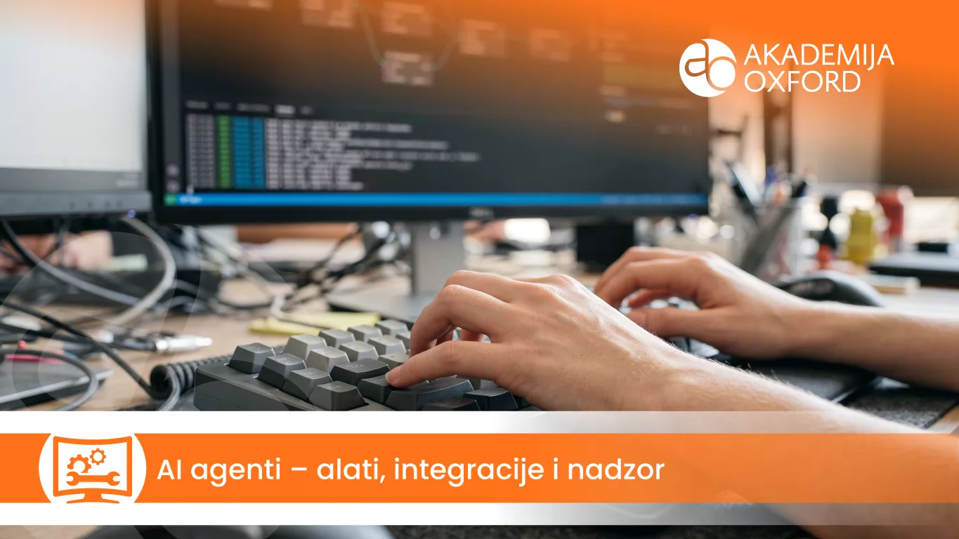 AI agenti – alati, integracije i nadzor — Akademija Oxford