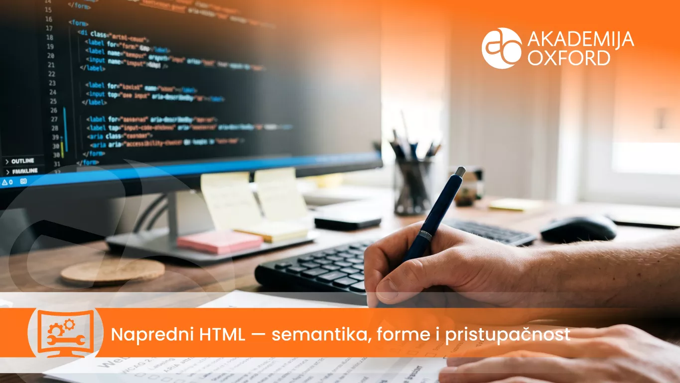 Napredni HTML – semantika, forme i pristupačnost — Akademija Oxford
