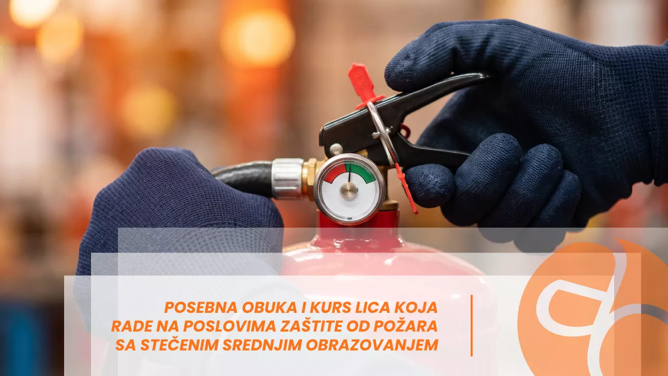 Posebna obuka lica koja rade na poslovima zaštite od požara sa stečenim srednjim obrazovanjem - Akademija Oxford