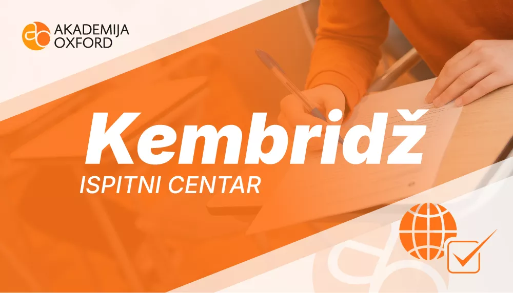 Cambridge English - međunarodni ispiti engleskog jezika - Akademija Oxford