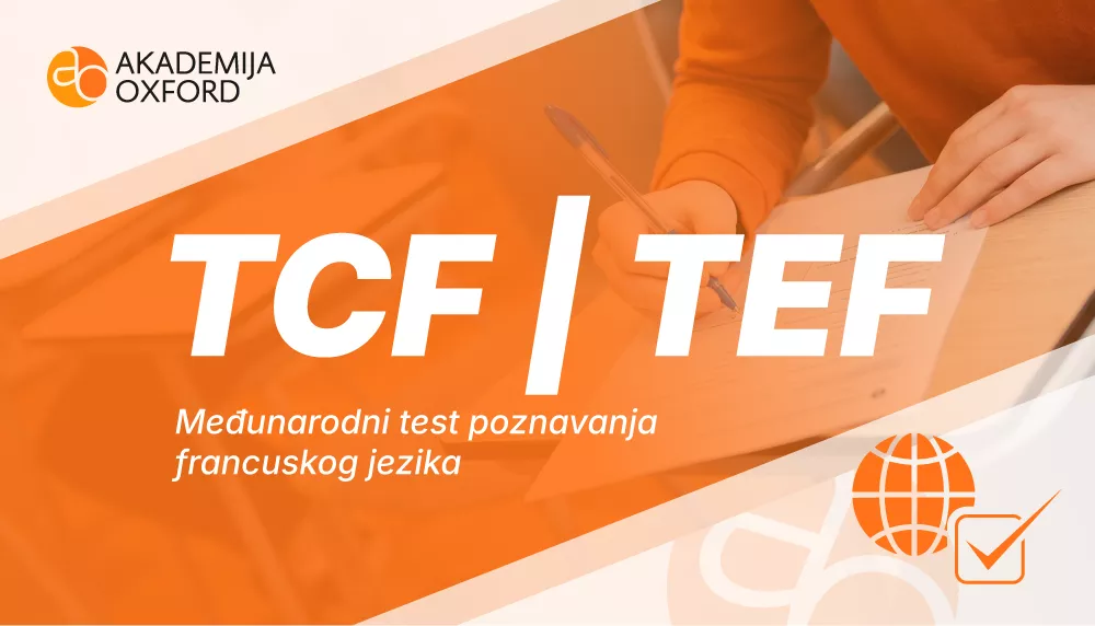 TCF i TEF - test znanja francuskog jezika - Akademija Oxford TCF i TEF - test znanja francuskog jezika - Akademija Oxford