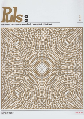 Puls. Manual de limba română Curs, udžbenik rumunskog jezika nivo B1–B2 Puls. Manual de limba română Curs, udžbenik rumunskog jezika nivo B1–B2