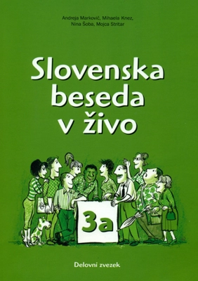 Slovenska beseda v živo 3a – radna sveska slovenačkog jezika, nivo B2 Slovenska beseda v živo 3a – radna sveska slovenačkog jezika, nivo B2