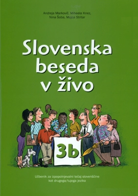 Slovenska beseda v živo 3b – udžbenik slovenačkog jezika, nivoi B2 i C1 Slovenska beseda v živo 3b – udžbenik slovenačkog jezika, nivoi B2 i C1