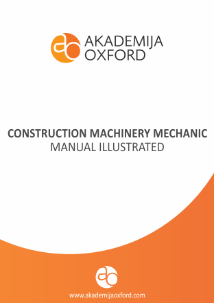 Construction machinery mechanic's manual illustrated