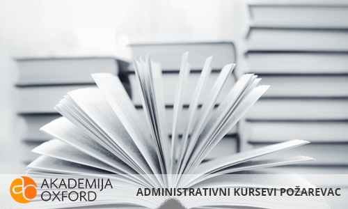 Administrativni Kursevi u Požarevcu - Akademija Oxford