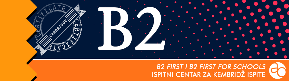B2 First i B2 First for Schools - Kembridž ispit