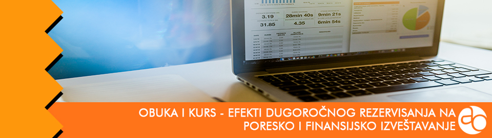 Obuka i kurs - efekti dugoročnog rezervisanja na poresko i finansijsko izveštavanje