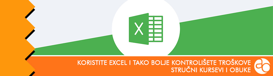 Kurs i obuka - Kako da efikasnije koristite Excel i tako bolje kontrolišete troškove