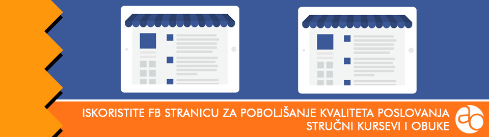 Kurs i obuka - Kako da iskoristite FB stranicu za poboljšanje kvaliteta poslovanja