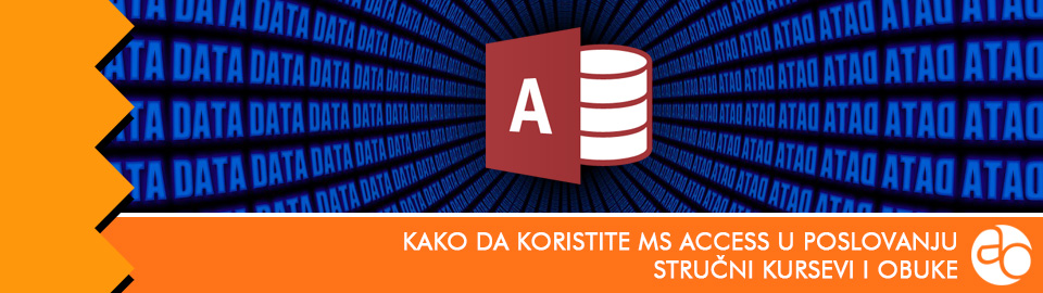 Kurs i obuka - kako da koristite MS Access u poslovanju