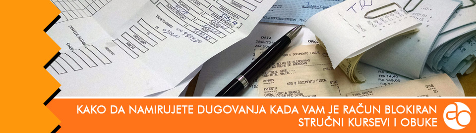 Kurs i obuka - kako da namirujete dugovanja kada vam je račun blokiran