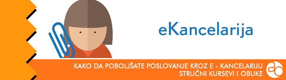 Kurs i obuka - Kako da poboljšate poslovanje kroz e - kancelariju