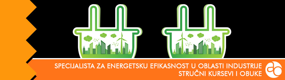 Kurs i obuka - Kako da postanete specijalista za energetsku efikasnost u oblasti industrije