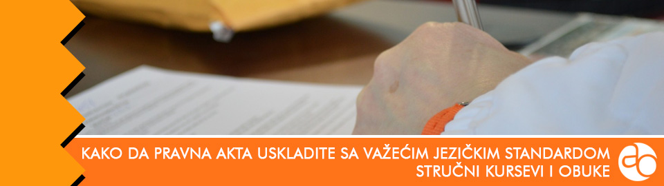 Kurs i obuka - Kako da pravna akta uskladite sa važećim jezičkim standardom