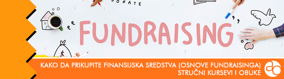 Kurs i obuka - Kako da prikupite finansijska sredstva (osnove Fundraisinga)