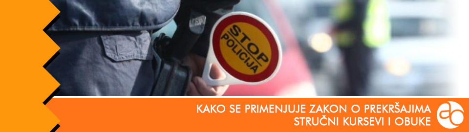 Kurs i obuka - kako se primenjuje Zakon o prekršajima