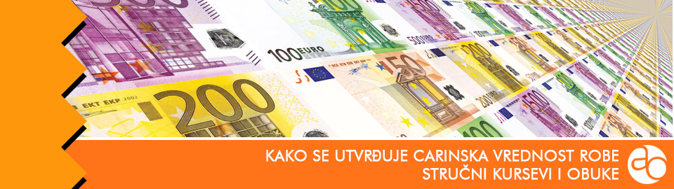 Kurs i obuka - kako se utvrđuje carinska vrednost robe