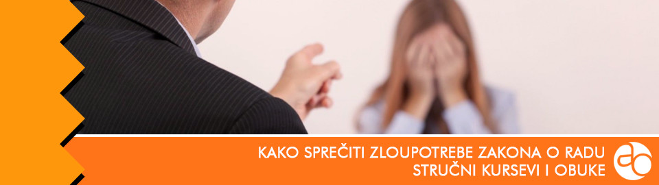 Kurs i obuka - Kako sprečiti zloupotrebe Zakona o radu