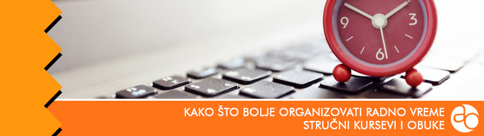 Kurs i obuka - Kako što bolje organizovati radno vreme