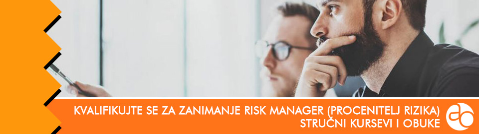 Kurs i obuka - Kvalifikujte se za zanimanje Risk manager (Procenitelj rizika)