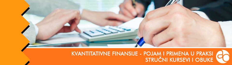 Kurs i obuka - Kvantitativne finansije - pojam i primena u praksi