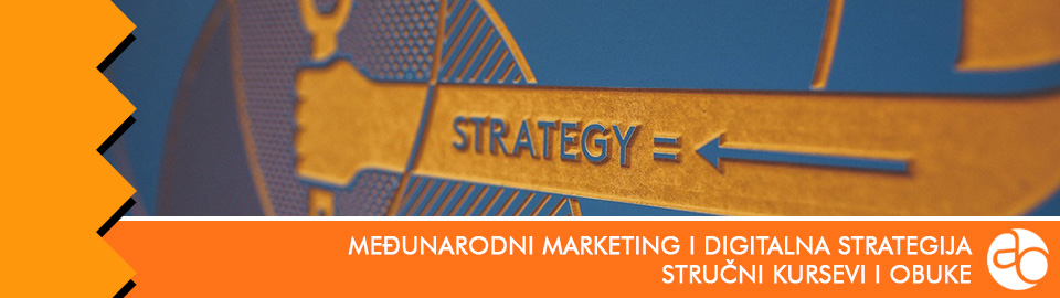 Kurs i obuka - Međunarodni marketing i digitalna strategija