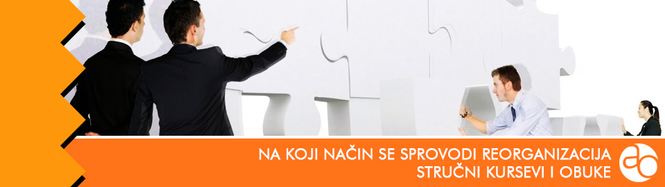 Kurs i obuka - na koji način se sprovodi reorganizacija