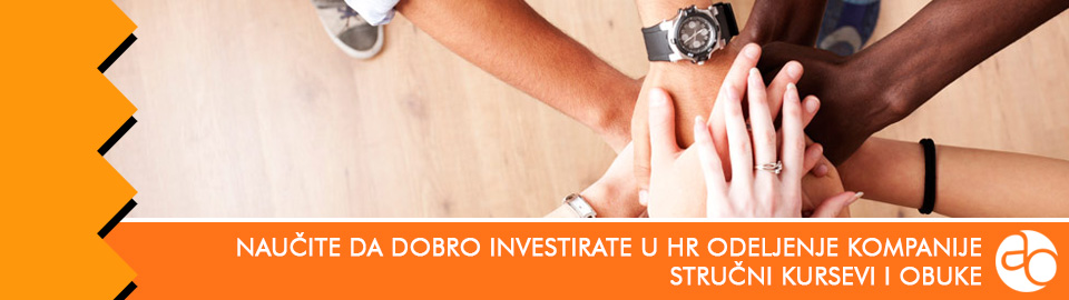 Kurs i obuka - Naučite da dobro investirate u HR odeljenje kompanije