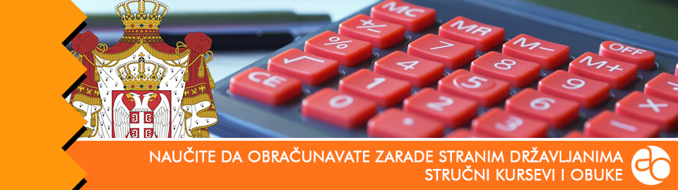 Kurs i obuka - Naučite da obračunavate zarade stranim državljanima zaposlenim u Srbiji